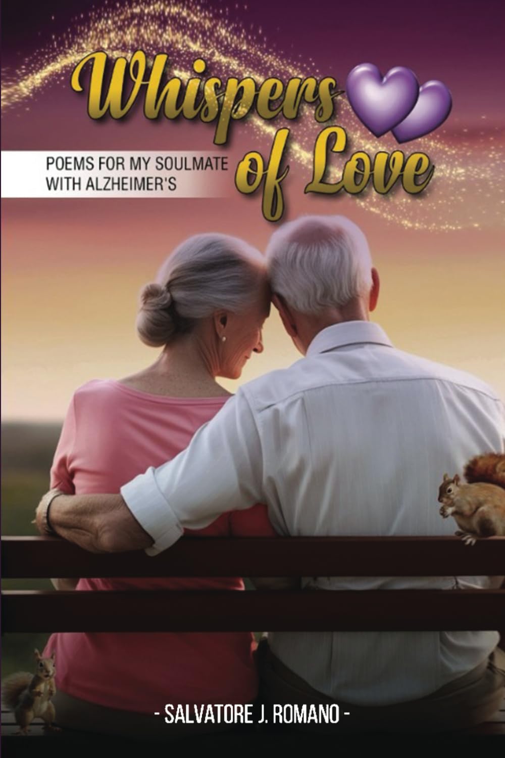 Whispers Of Love: Poems for my soulmate with Alzheimer's