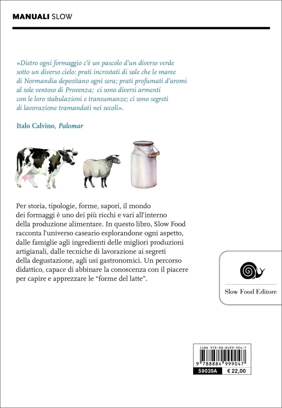 Il gusto del formaggio. Conoscere le forme del latte