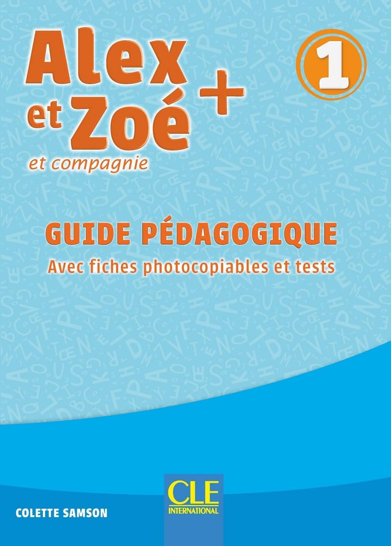 Alex et Zoé + 1: Guide pédagogique