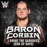  I Bring the Darkness (End of Days) (Baron Corbin) [feat. Tommy Vext]