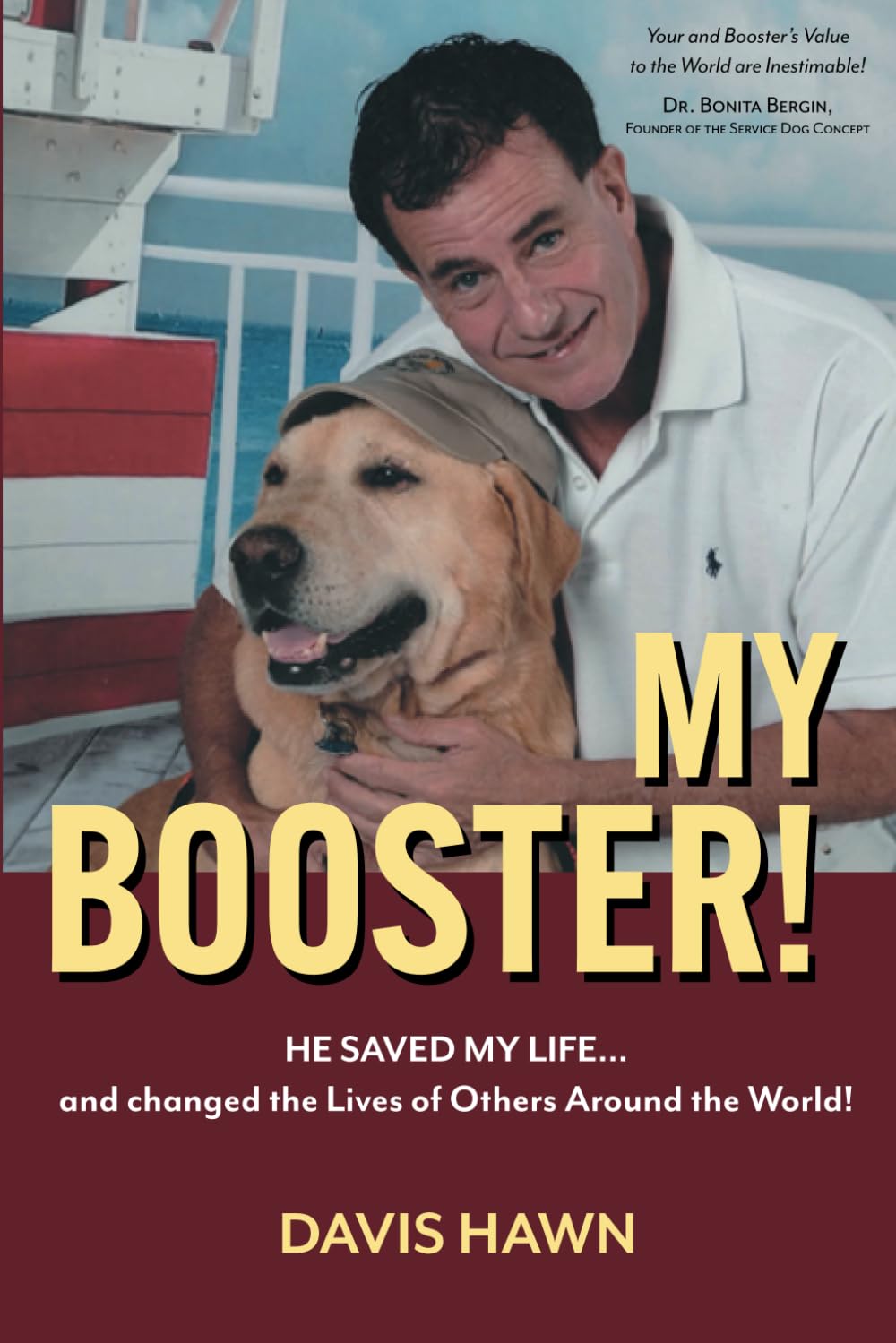 My Booster!: HE SAVED MY LIFE …and Changed the Lives of Others Around the World!