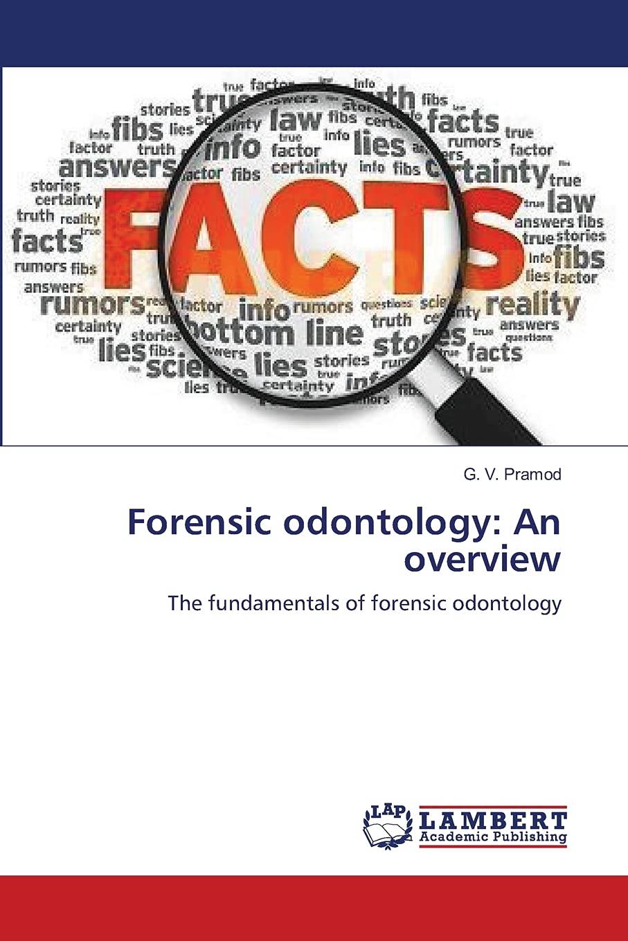Forensic odontology: An overview: The fundamentals of forensic odontology