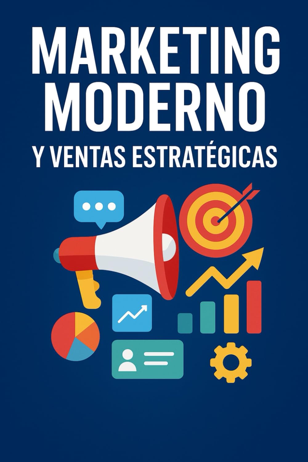 Marketing Moderno y Ventas Estratégicas “experto en marketing, paso a paso”
