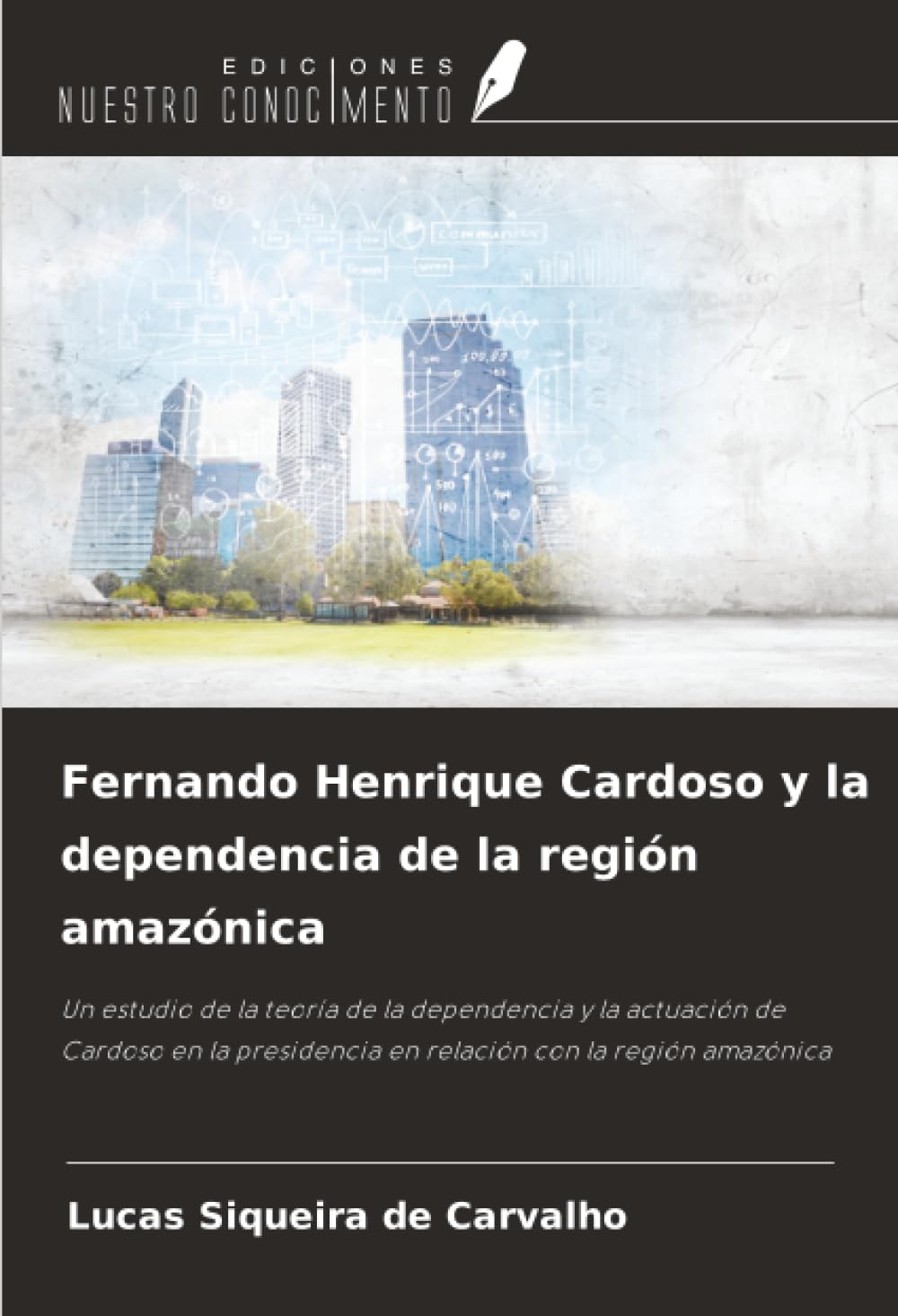 Fernando Henrique Cardoso y la dependencia de la región amazónica: Un estudio de la teoría de la dependencia y la actuación de Cardoso en la presidencia en relación con la región amazónica