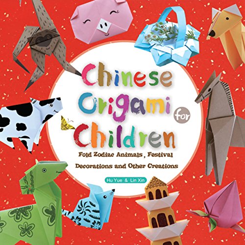 Tuttle Publishing 9781602209930 Chinese Origami For Children: Fold Zodiac Animals cover