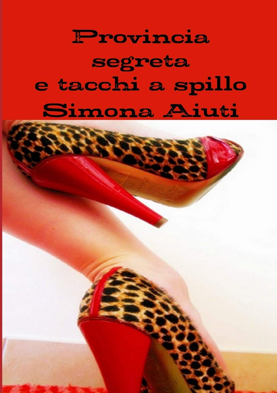 Provincia segreta e tacchi a spillo Paperback – 13 Mar. 2012