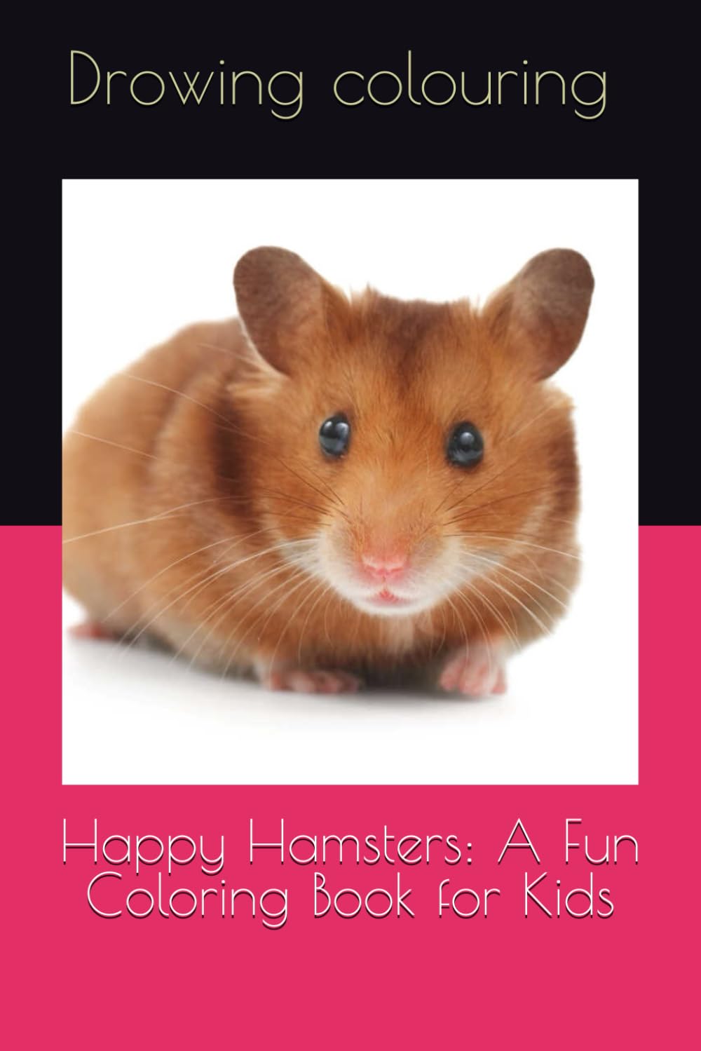 Happy Hamsters: A Fun Coloring Book for Kids