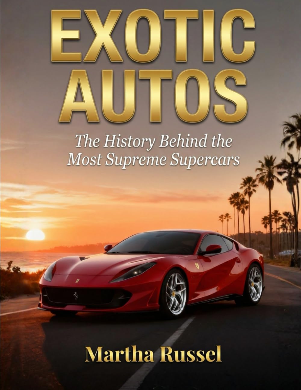 Exotic Autos: The History Behind the Most Supreme Supercars