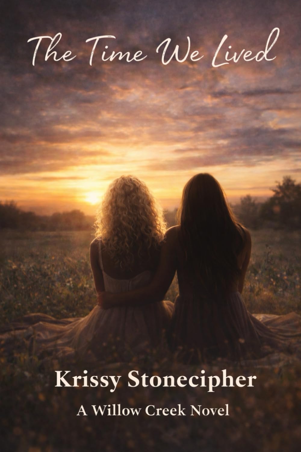 The Time We Lived (A Willow Creek Novel)
