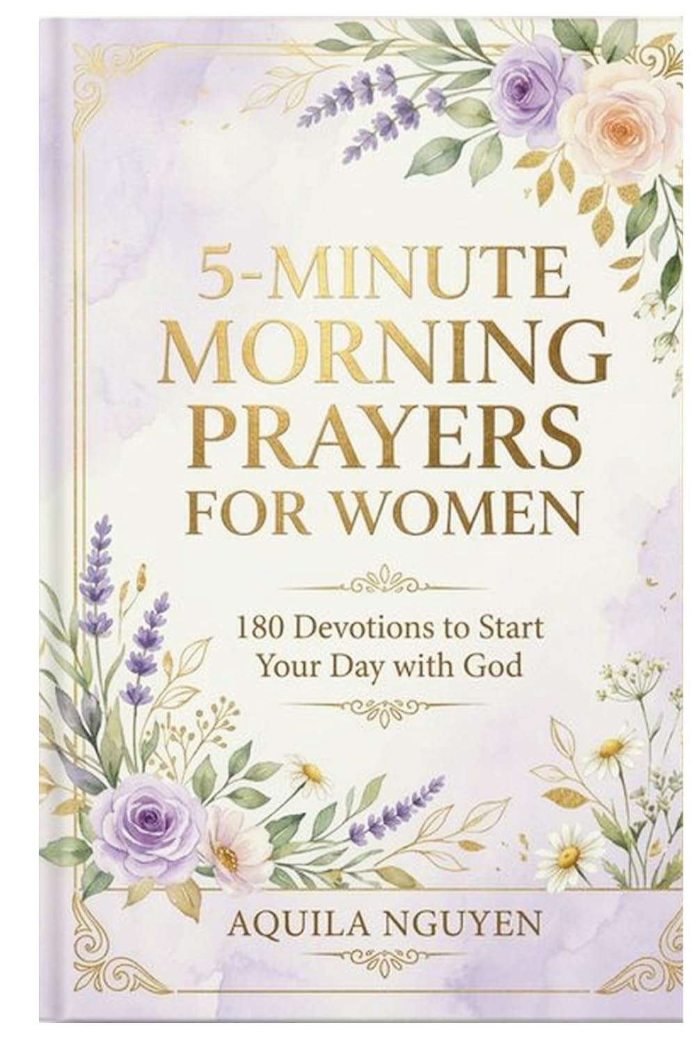 5-Minute Morning Prayers for Women: A 180-Day Devotional to Start Your Day with Peace, Grace, and Faith