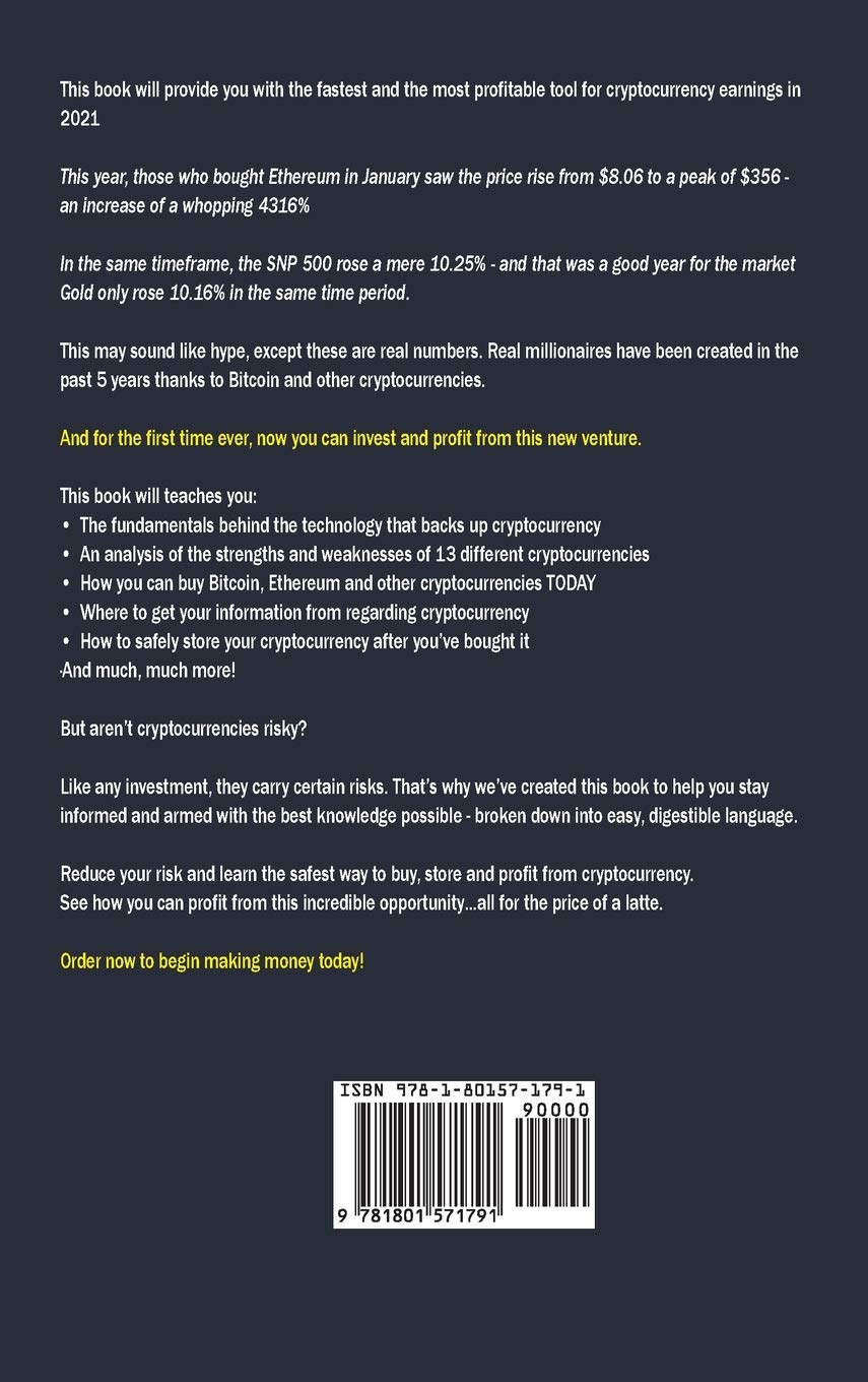 Cryptocurrency For Beginners: A Guide To Grow Your Financial Future in 2021 by Investing in Bitcoin, Eth, Ltc, Xrp and Others