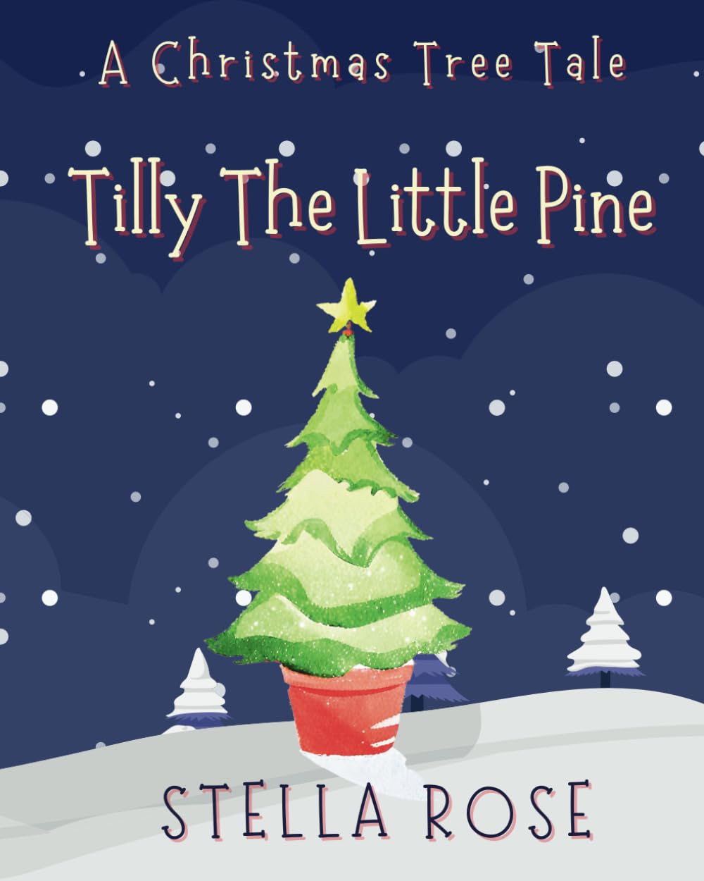 Tilly The Little Pine: A Christmas Tree Tale (Bedtime Stories)