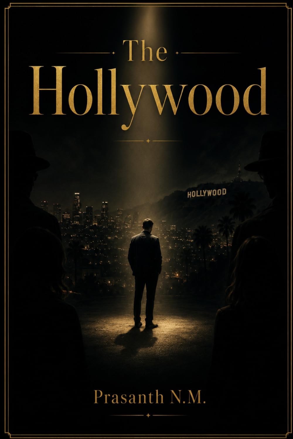The Hollywood: A Psychological Thriller About Fame, Obsession, and the Hidden Society Controlling America’s Brightest Stars.