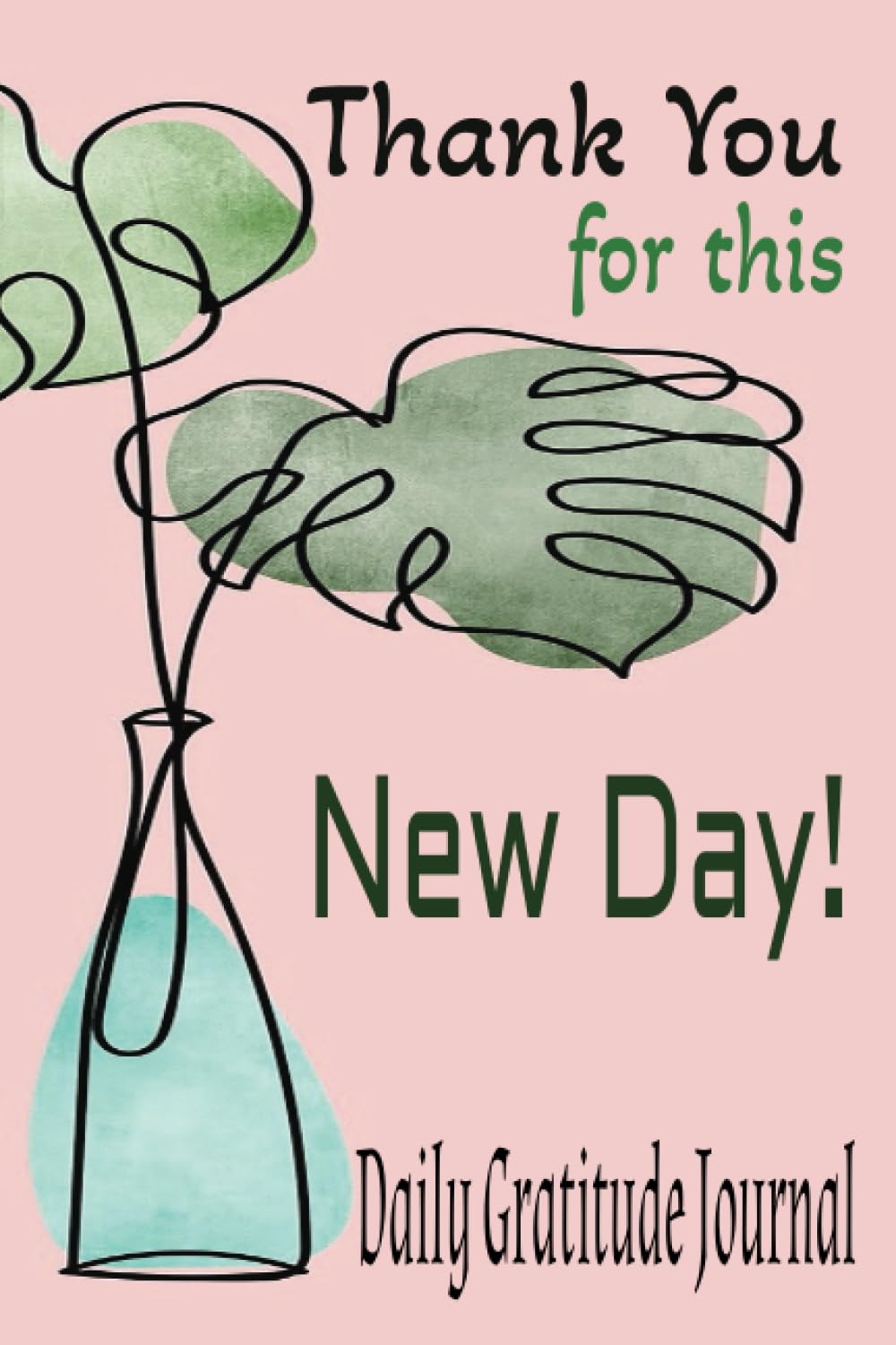 Thank You for This New Day Daily Gratitude Journal