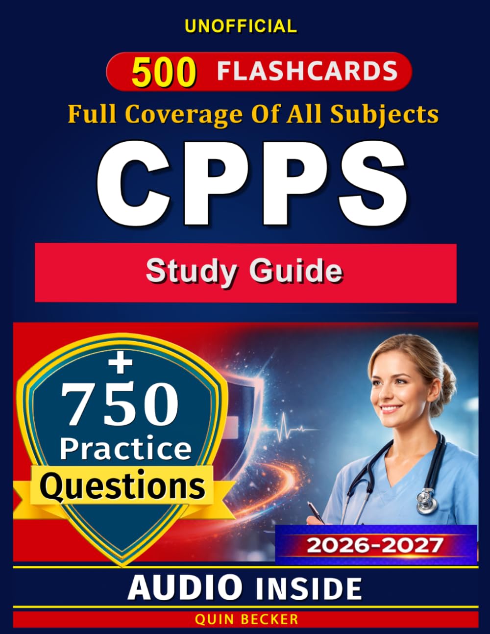 CPPS Study Guide: 750 Practice Questions and Expert Rationales to Help You Pass the Certified Professional in Patient Safety Exam, An Unofficial Study Material
