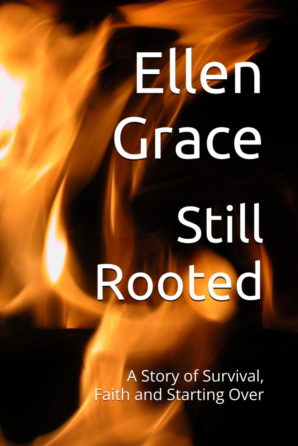 Still Rooted: A Story of Survival, Faith and Starting Over