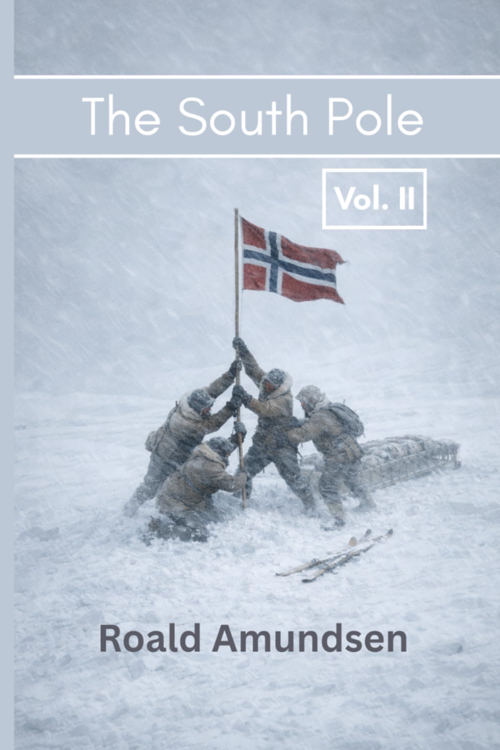 The South Pole: Vol. II