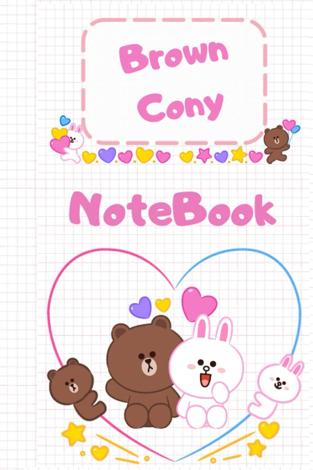 Brown Cony Notebook: Cute Bears Brown Cony Lovers Hug Kiss Notebook Journal For School Student Or Kids Or Men Women To Writing