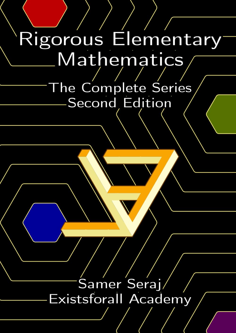 Rigorous Elementary Mathematics: The Complete Series (Rigorous Elementary Mathematics, Second Edition)