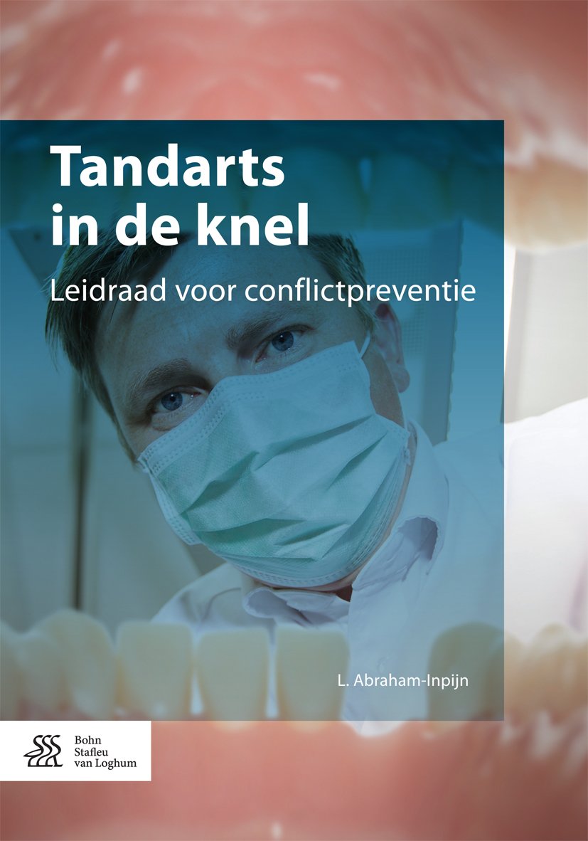 Tandarts in de knel: Leidraad voor conflictpreventie (Dutch Edition)