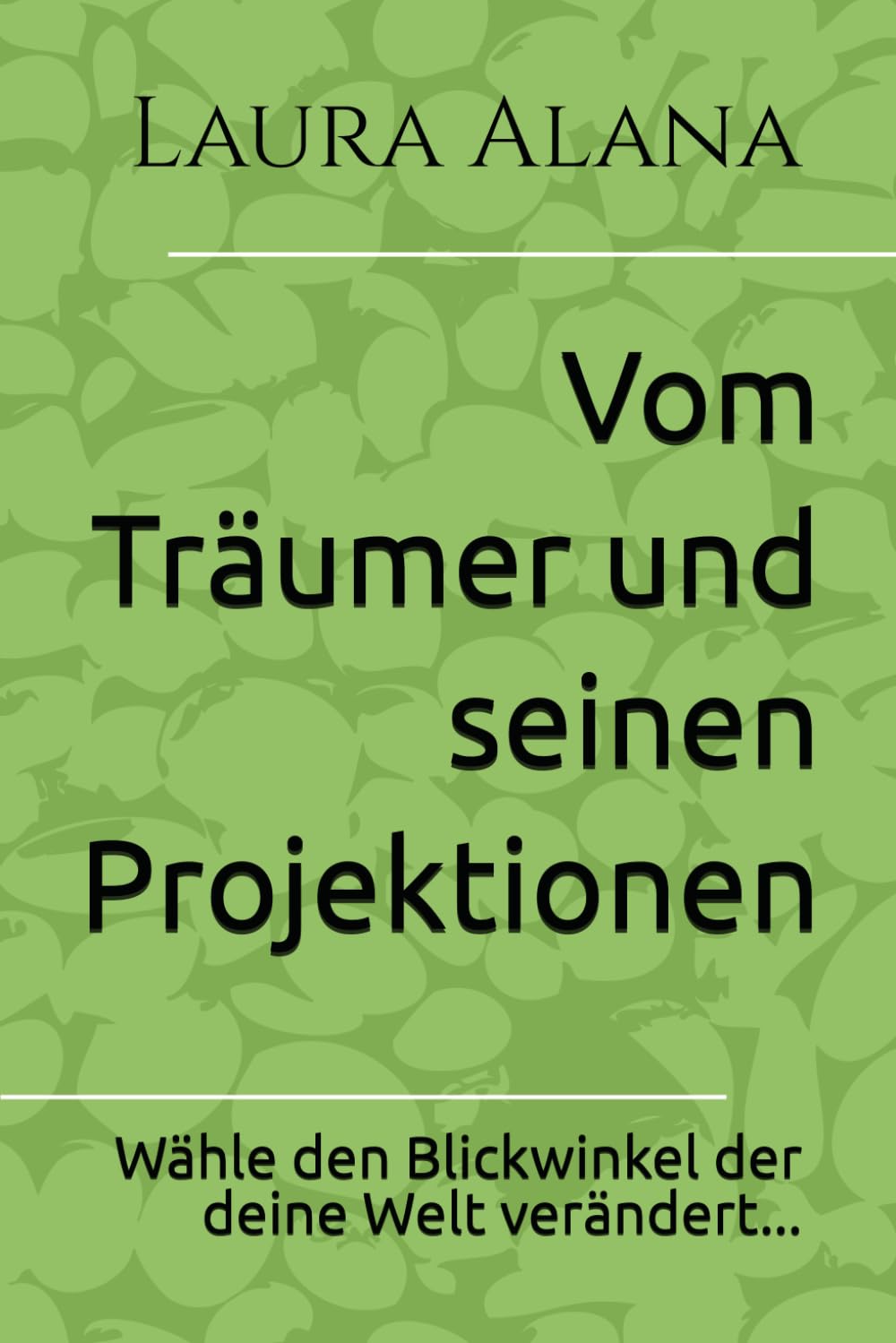 Vom Träumer und seinen Projektionen