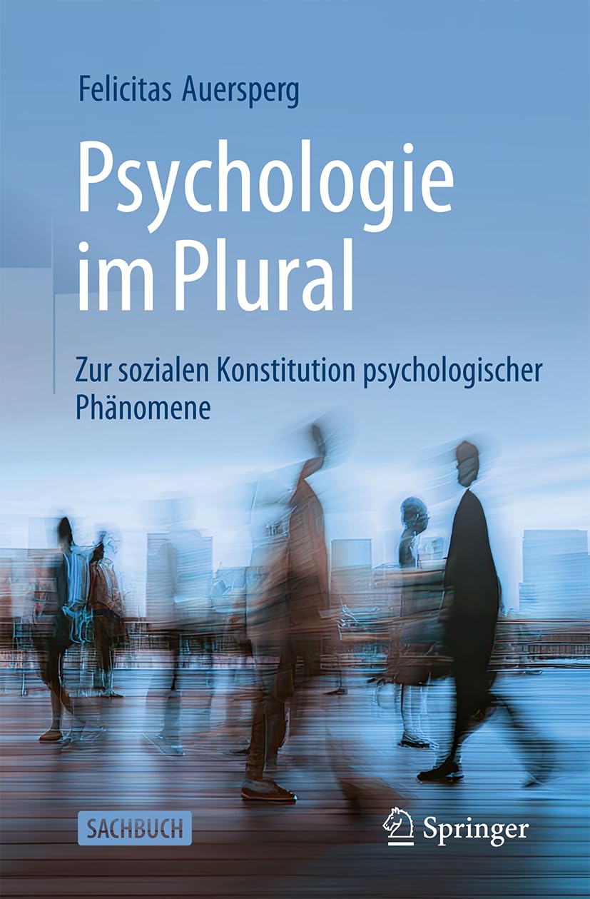 Psychologie im Plural: Zur sozialen Konstitution psychologischer Phänomene