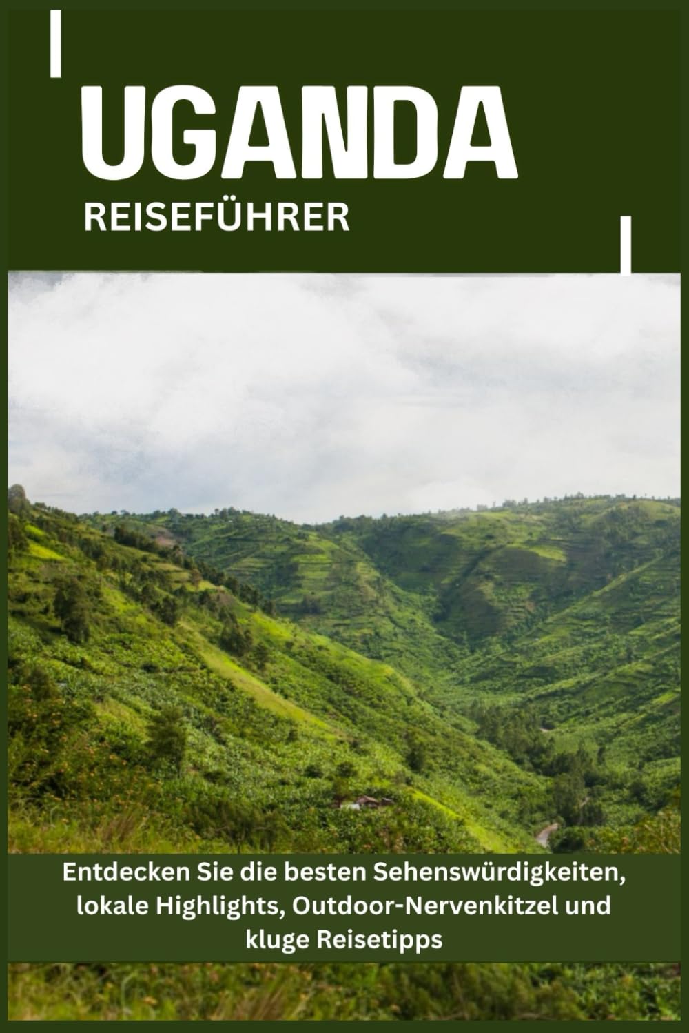 UGANDA REISEFÜHRER: Entdecken Sie die besten Sehenswürdigkeiten, lokale Highlights, Outdoor-Nervenkitzel und kluge Reisetipps