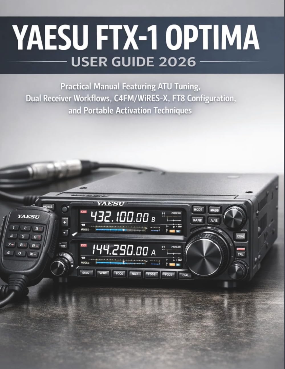 Yaesu Ftx-1 Optima User Guide 2026: Practical Manual Featuring ATU Tuning, Dual Receiver Workflows, C4FM/WiRES-X, FT8 Configuration, and Portable Activation Techniques