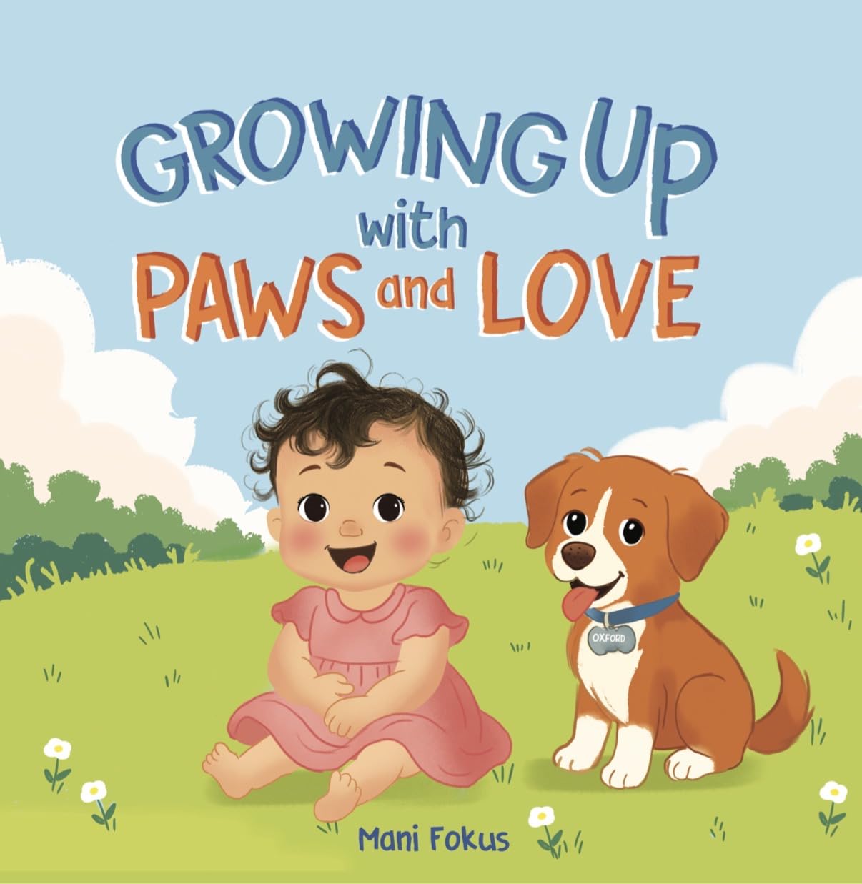 Growing Up with Paws and Love: A Baby and Puppy Rhyming Board Book for Kids Ages 0–5 | Teaches Kindness, Love, and Friendship Through Pets [board_book]