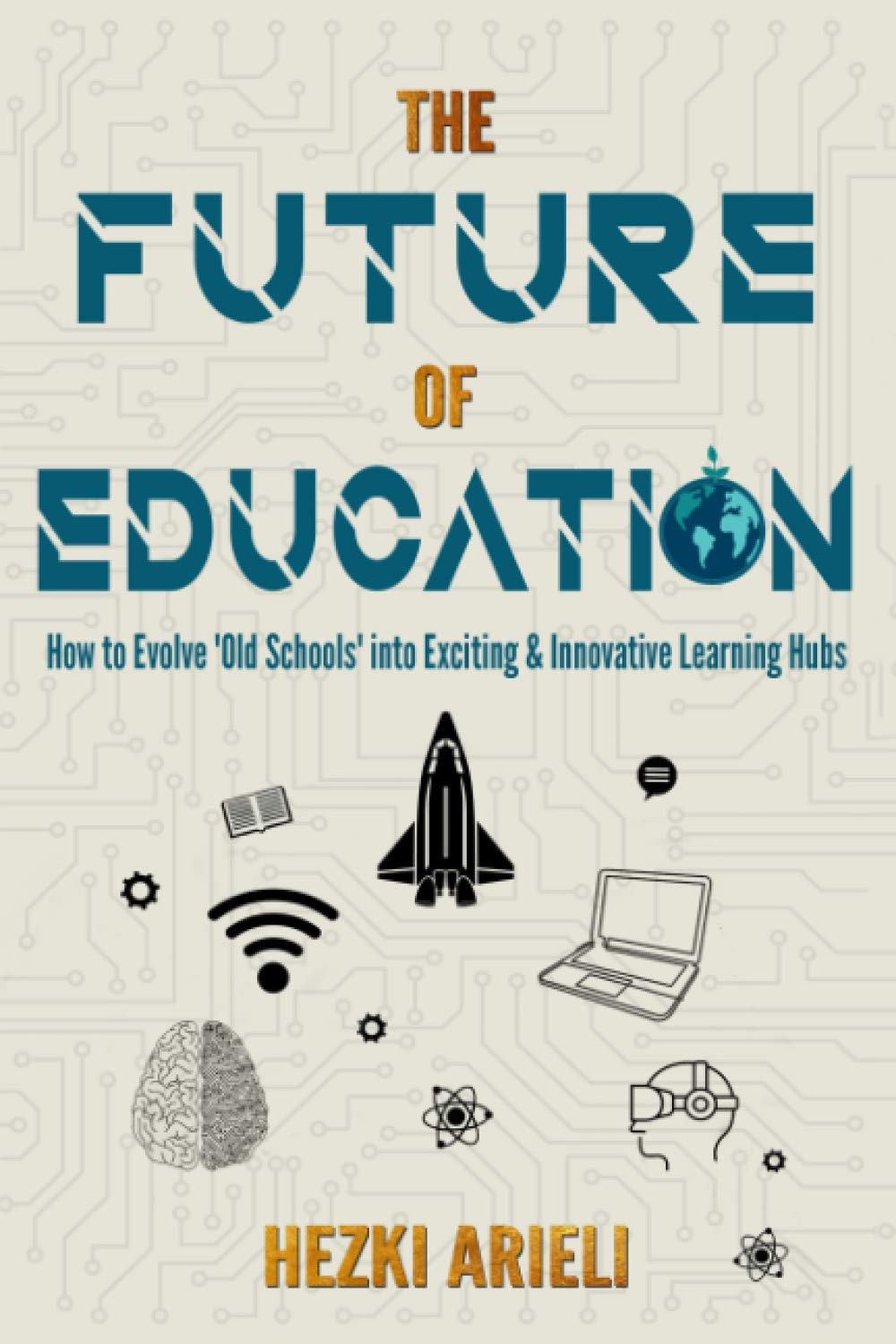The Future of Education: How to Evolve 'Old Schools' to Exciting & Innovative Learning Hubs