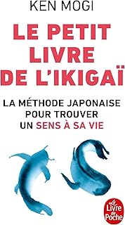 Le petit Livre de l'Ikigai: La méthode japonaise pour retrouver un sens à sa vie