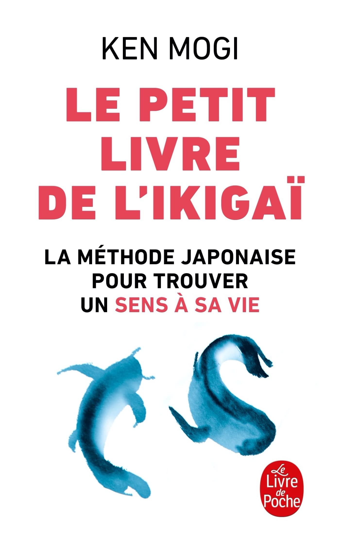 Le Petit Livre De L'Ikigai. La Méthode Japonaise Pour Retrouver Un Sens À Sa Vie (Psychologie Et Développement Personnel)