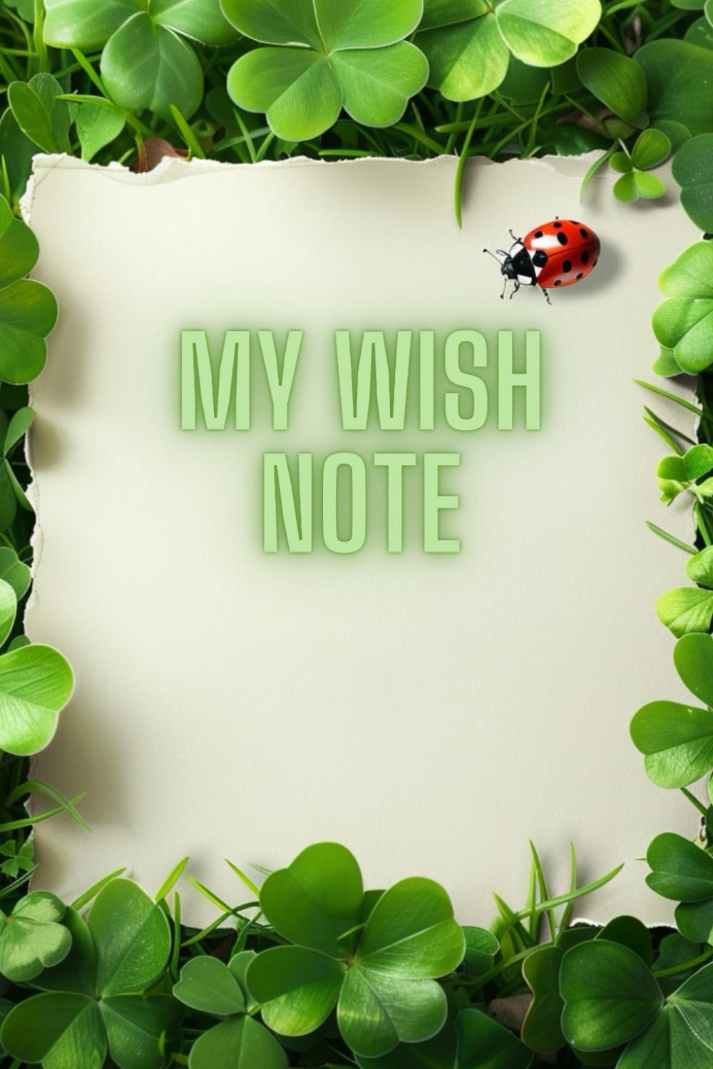 MY WISH NOTE: to all ages. Send one positive message a day. Make a wish list every day.