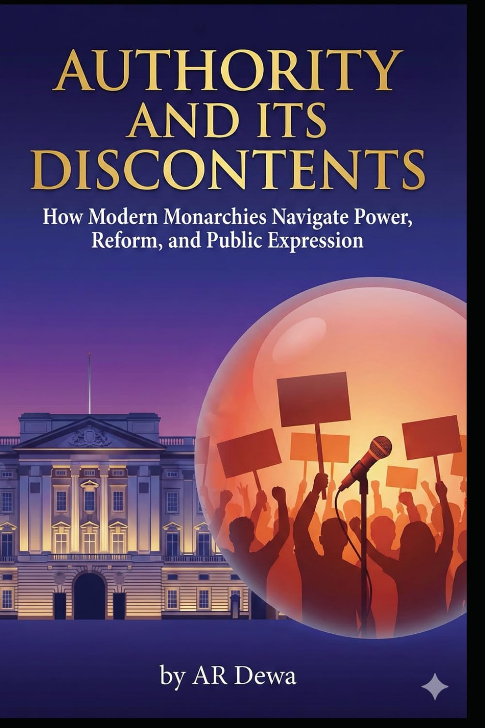 Authority and Its Discontents: How Modern Monarchies Navigate Power, Reform, and Public Expression