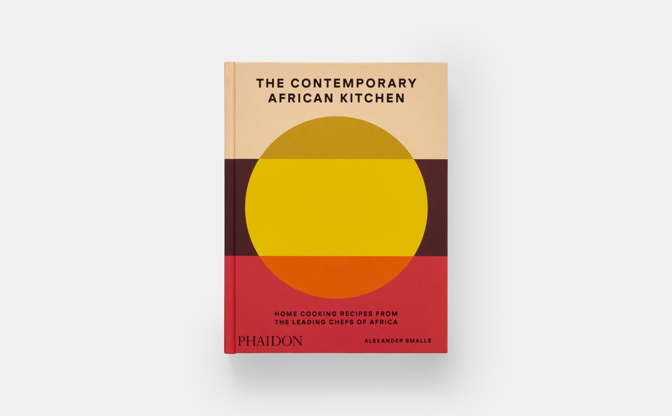 The contemporary african kitchen: Home cooking recipes from the leading chefs of Africa