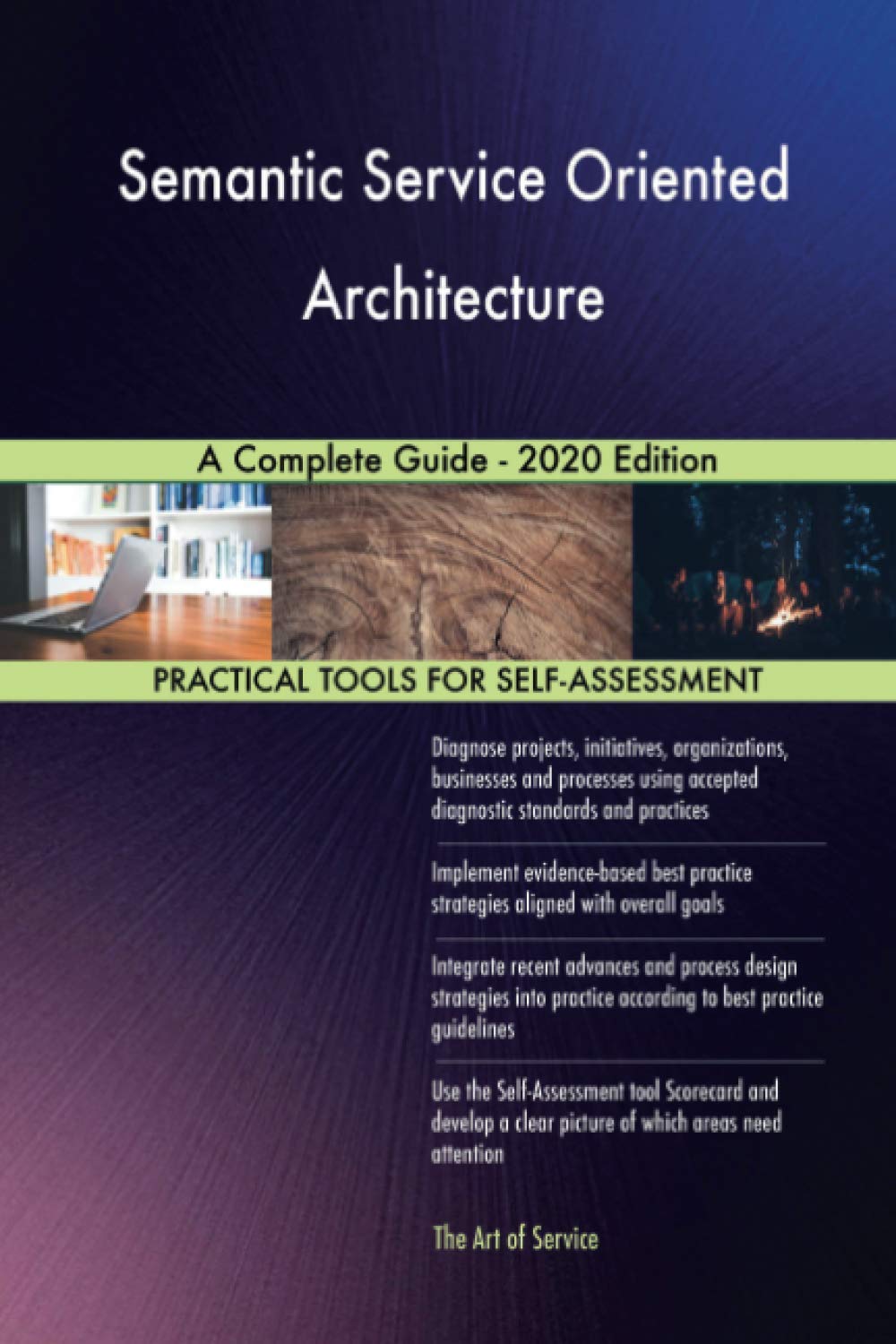 Semantic Service Oriented Architecture A Complete Guide - 2020 Edition
