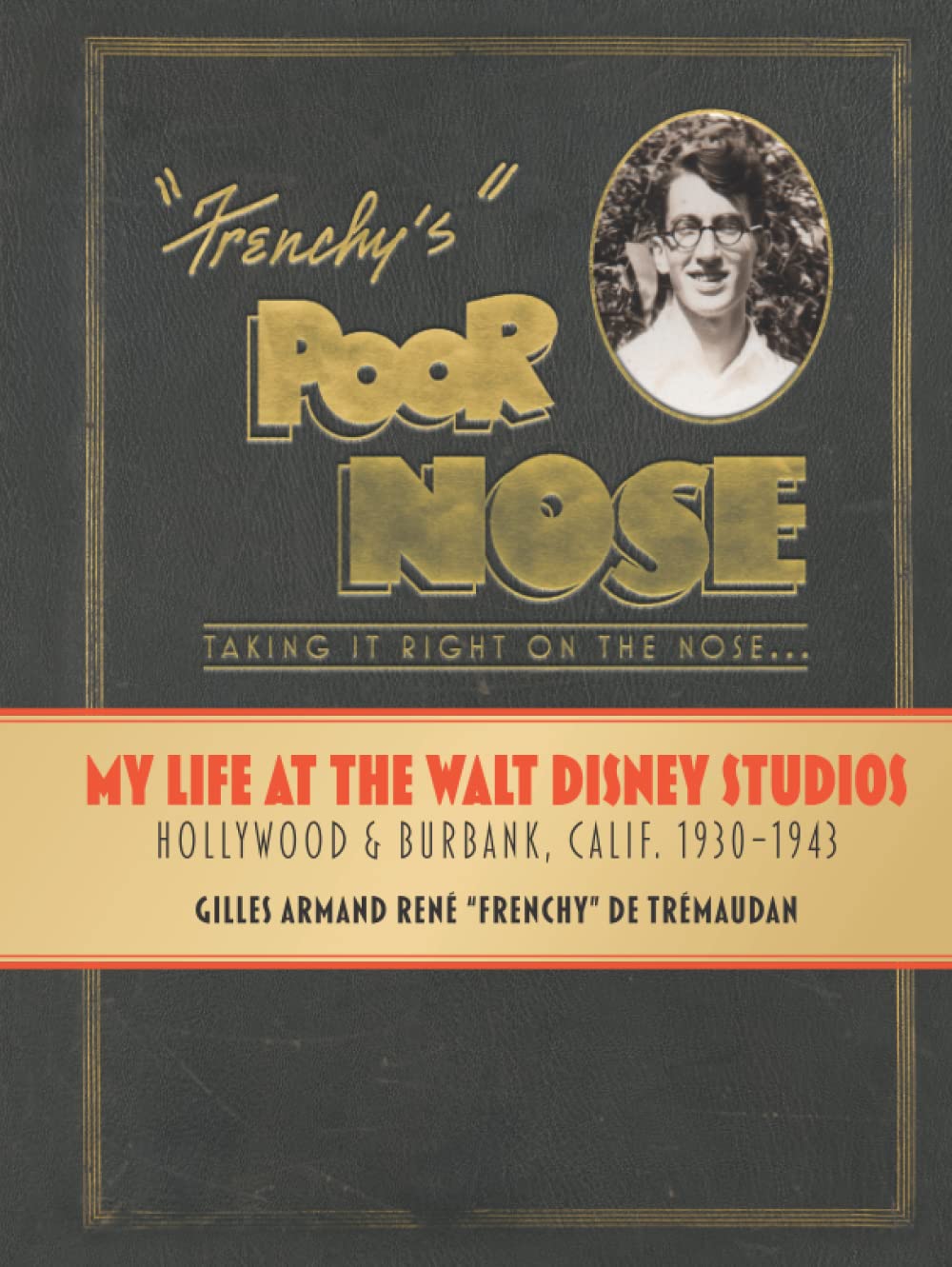 My Life at the Walt Disney Studios: Hollywood & Burbank, Calif. 1930-1943