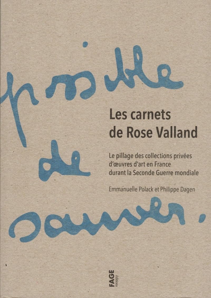 Les carnets de Rose Valland - Le pillage des collections pri: Le pillage des collections privées d'oeuvres d'art en France durant la Seconde Guerre Mondiale