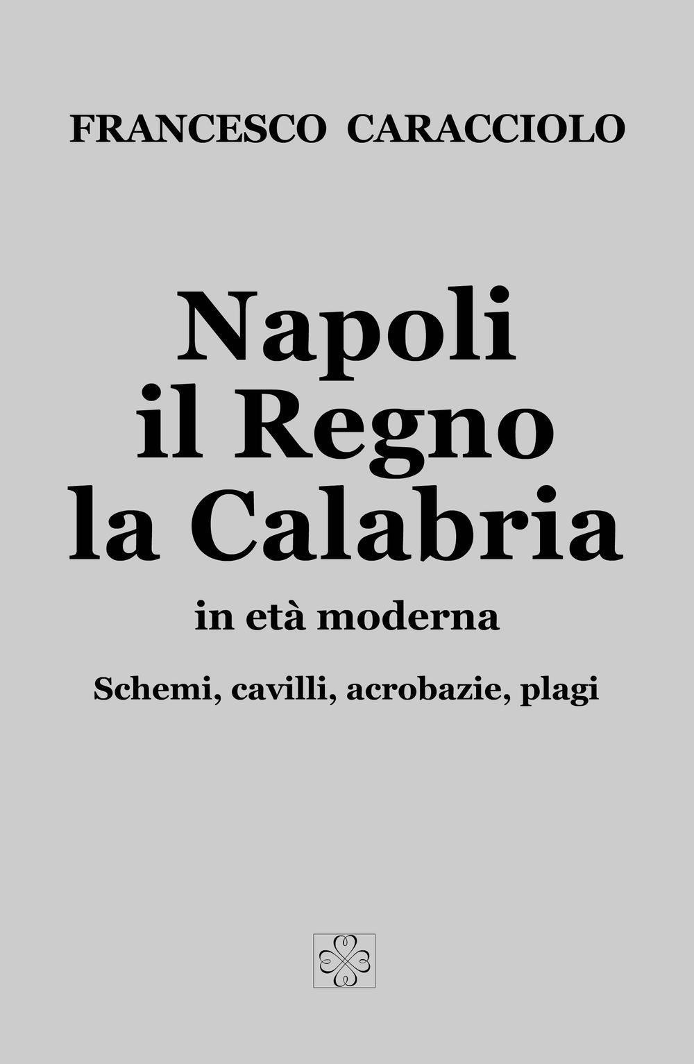 Napoli il Regno la Calabria in età moderna