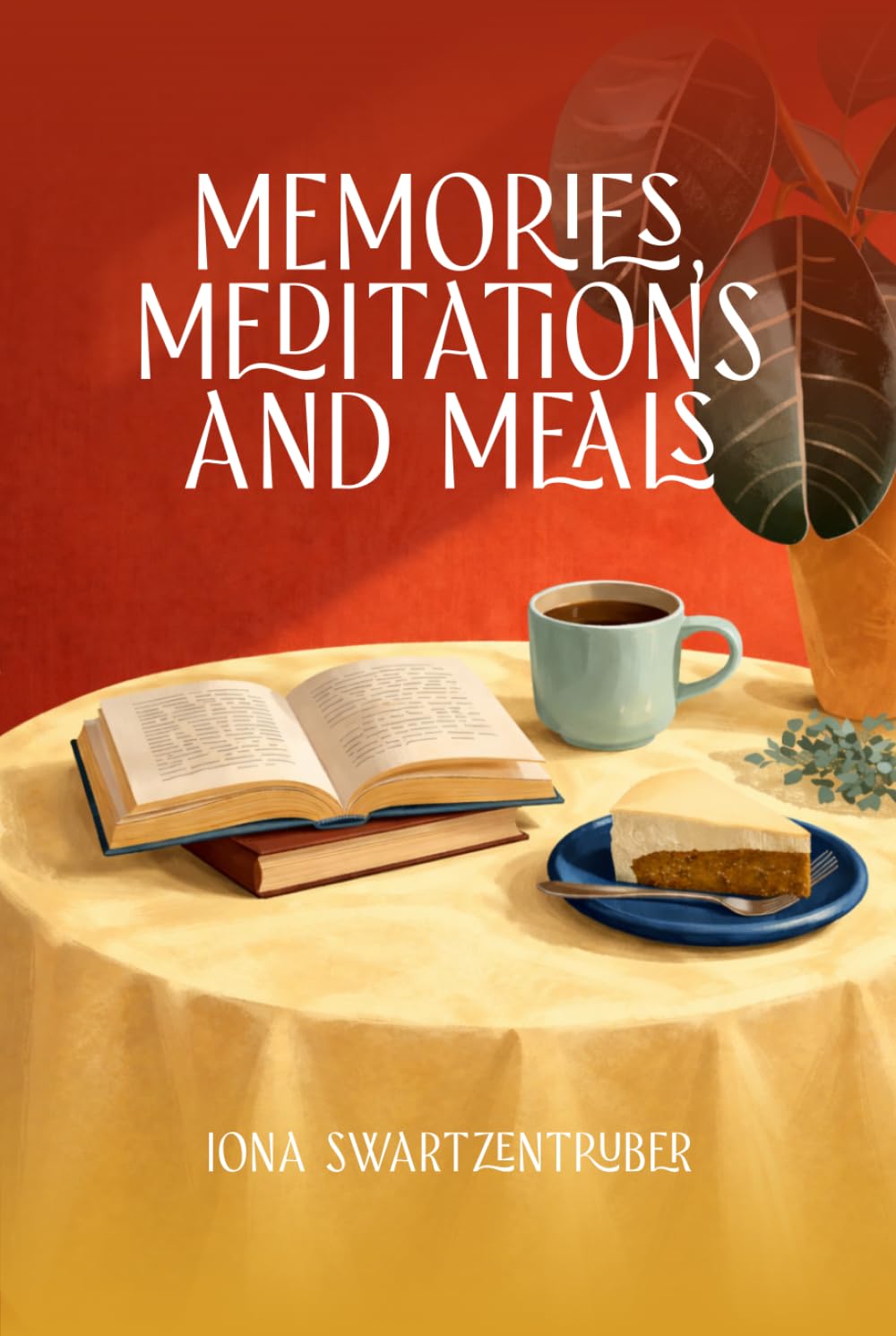 Memories, Meditations, and Meals