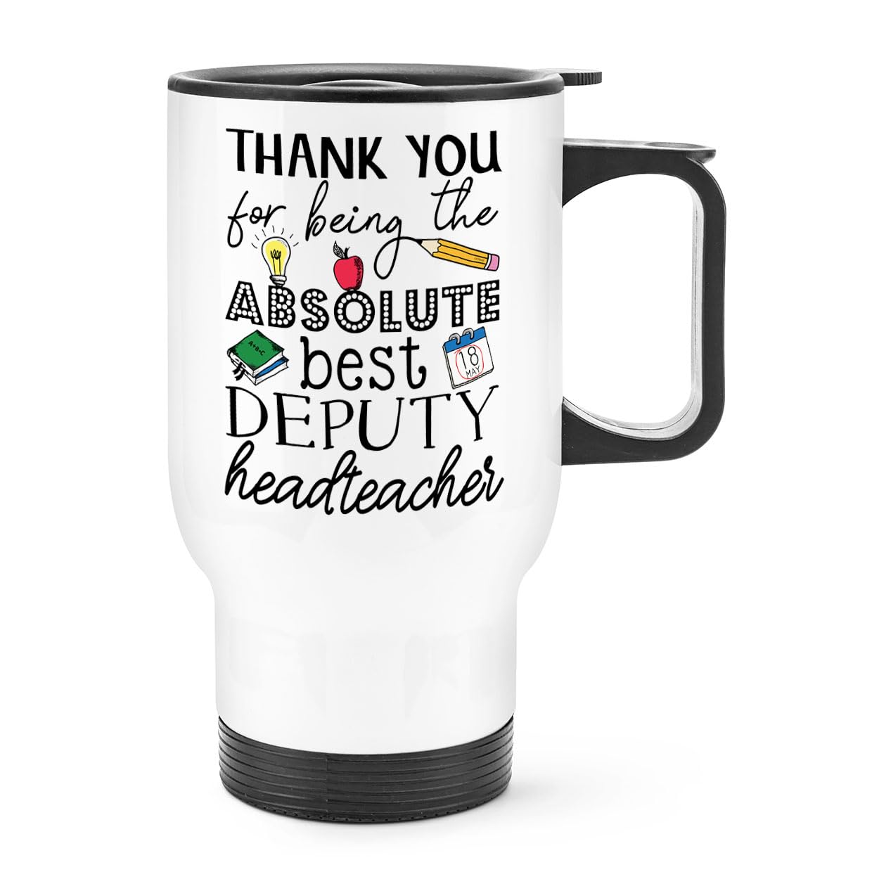 Thank You for Being The Absolute Best Deputy Headteacher Travel Mug Cup with Handle