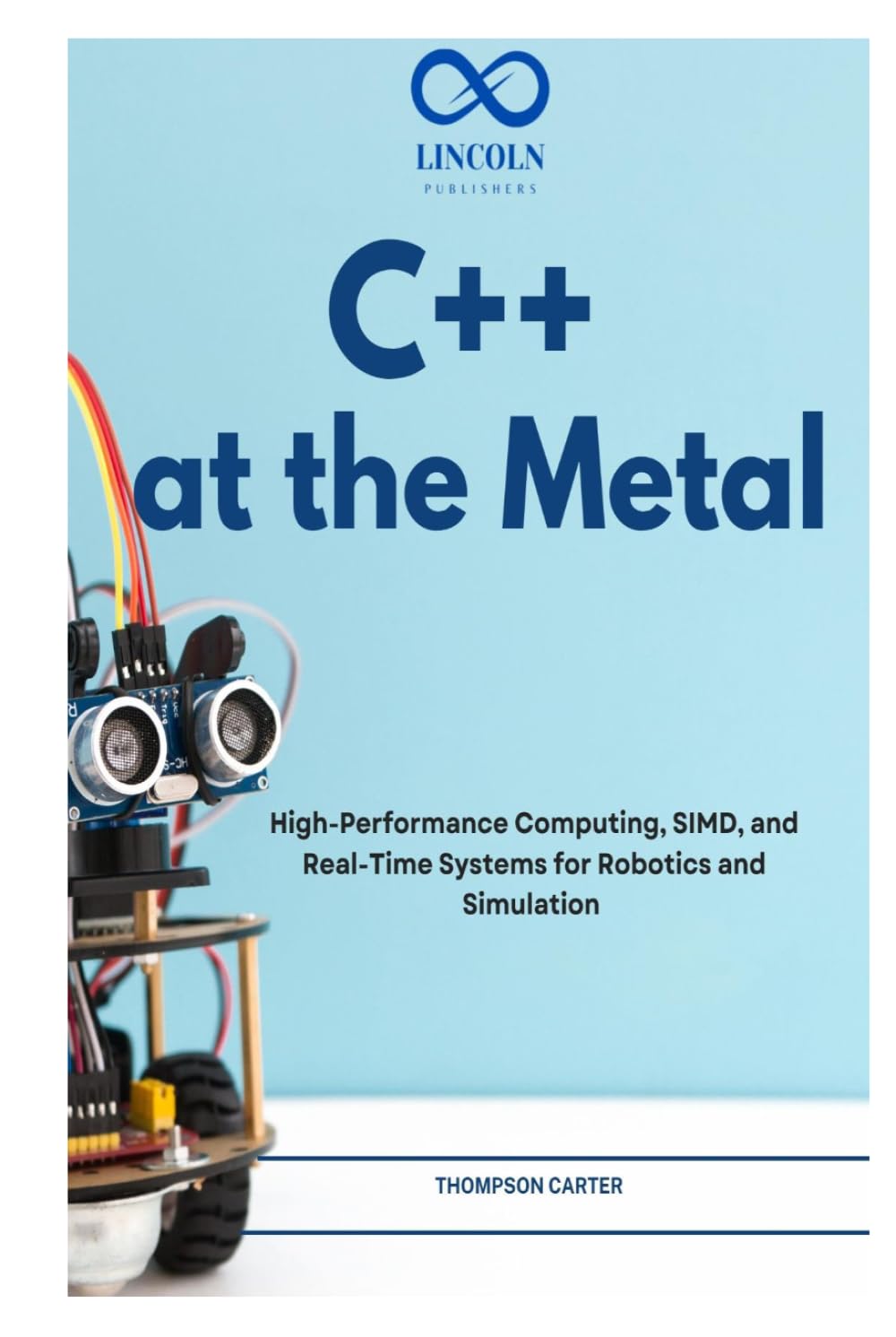 C++ at the Metal: High-Performance Computing, SIMD, and Real-Time Systems for Robotics and Simulation