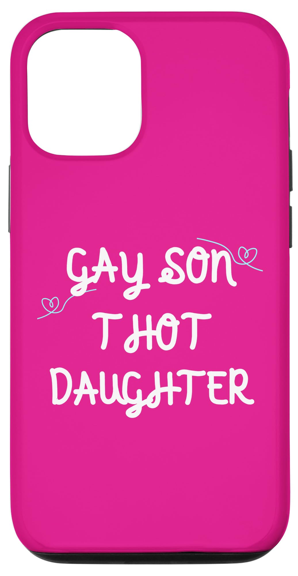 iPhone 15 Gay Son THOT Daughter Case