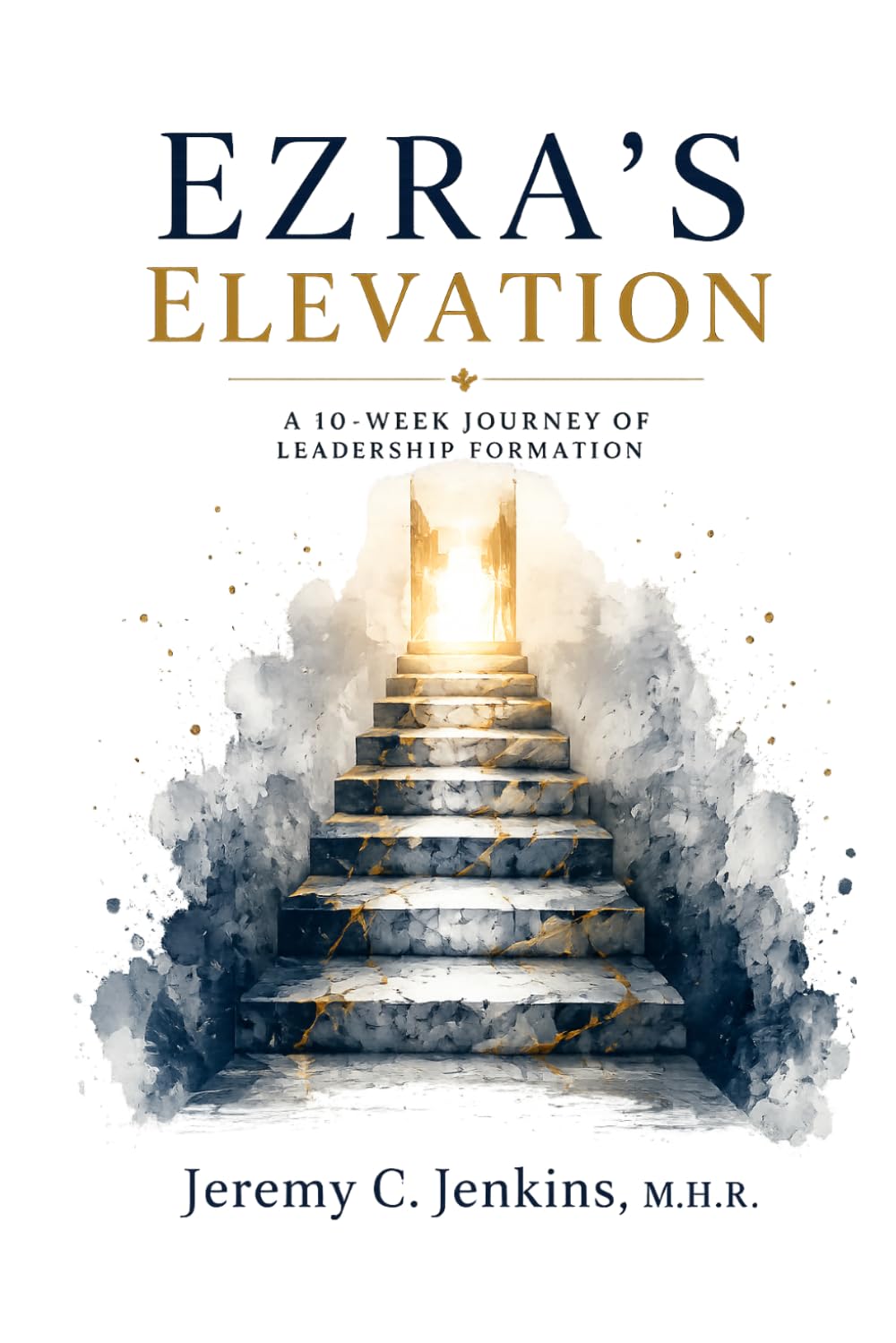 Ezra's Elevation: Kingdom Leadership Lessons from the Story of Ezra