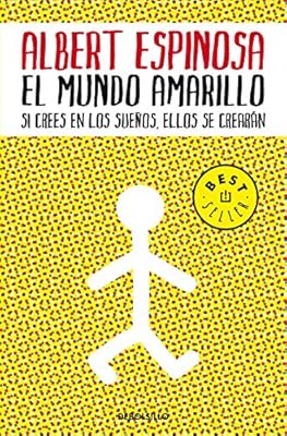 DEBOLSILLO El mundo amarillo: Si crees en los sueños, ellos se crearán (Best Seller)