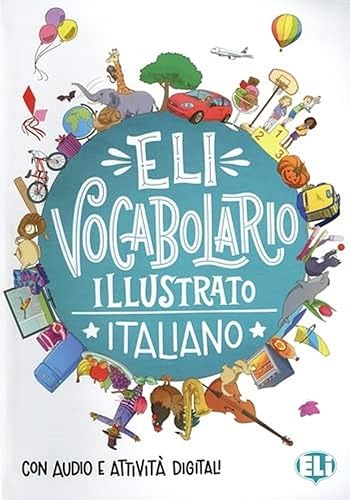ELI vocabolario illustrato. Italiano. Con espansione online: ELI Vocabolario illustrato - Italiano + digital book