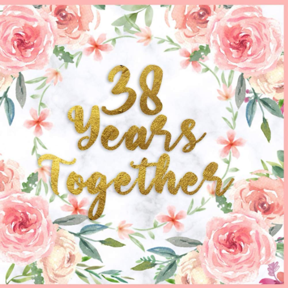 38 Years Together: Ideas To Celebrate The 38Th Wedding Anniversary  Decoration Gift Book Congratulations & Album Of The Guests & Family - Decor  Guest Book Registry, Sign In & Photo Floral Frame