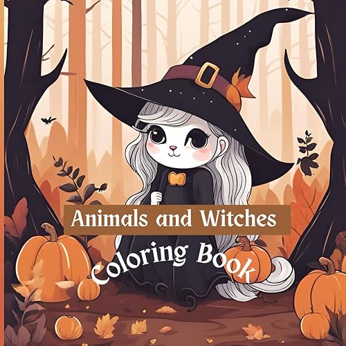 Animals and Witches: Adult, Teens, Kids Coloring Book For Mind Clarity.: Relax And Develop Your Creativity Coloring A Variety Of Beautiful Animal and Nature Patterns To Choose From.