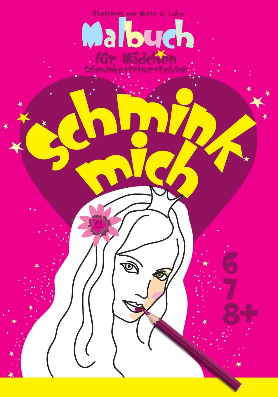 Malbuch für Mädchen (Fashion + Schminke + Frisur): Malspaß für Mädchen, 6, 7, 8+