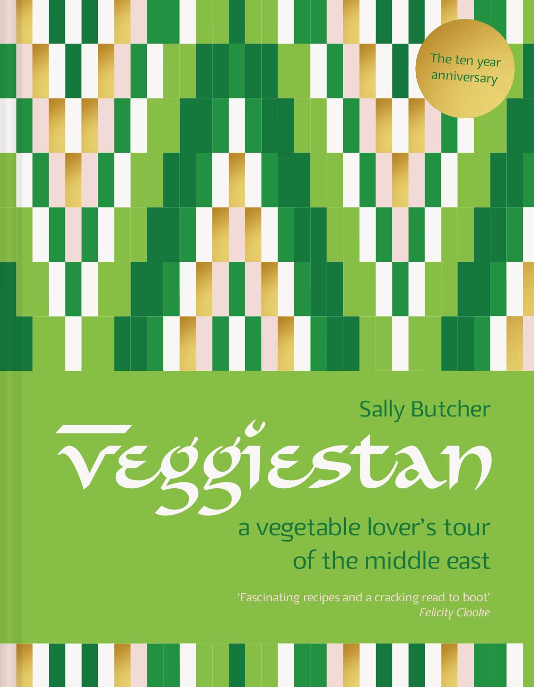 Veggiestan: A comprehensive cookbook packed with tasty vegetarian Middle Eastern recipes (10th year anniversary edition)